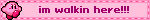 I'm walking here
